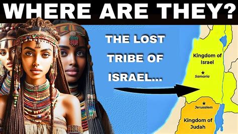 The Ten Lost Tribes Of Israel Where Have They Been All These Years Youtube