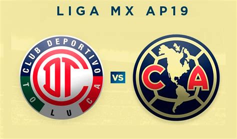 Ver En Vivo América Vs Toluca A Qué Hora Y Dónde Ver El Partido De