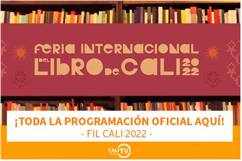 Conoce La ProgramaciÓn Oficial De La Feria Del Libro En Cali 2022