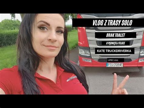 Vlog Z Trasy Praca Kierowcy Kate Trucking Girl TruckDriverka YouTube