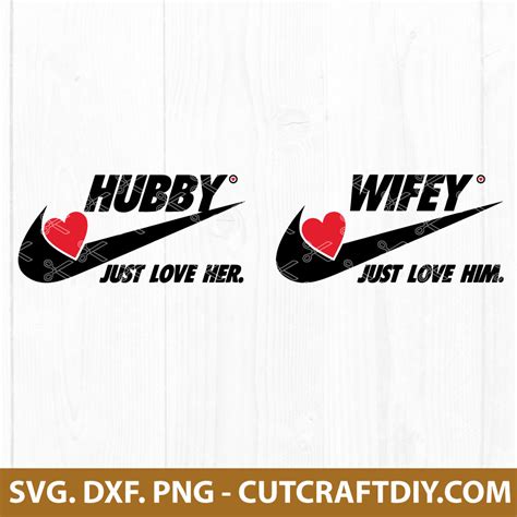 Nike Hubby And Wifey Svg Png Dxf Eps Cut Files For Cricut And