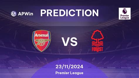 Prediction Arsenal Vs Nottingham Forest Premier League 202425