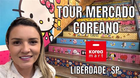 TOUR NO MERCADO COREANO Bairro Liberdade SP YouTube