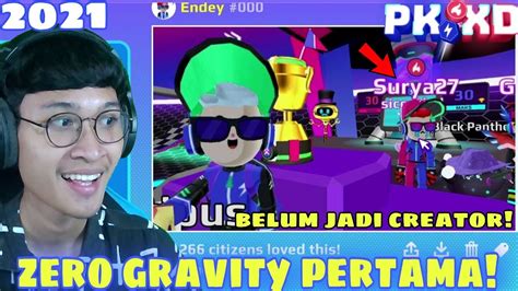 Kita Kembali Ke Zero Gravity Pertama Kali Di Pk Xd Youtube