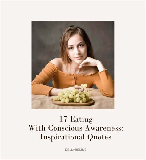 17 Eating With Conscious Awareness: Inspirational Quotes — Della Reside