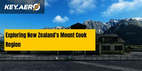 New Zealand, Mount Cook Scenery Review