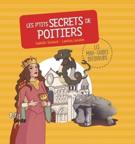 Les P Tits Secrets De Poitiers De Isabelle Soulard Album Livre
