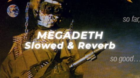 Megadeth Set The World Afire Slowed And Reverb Youtube