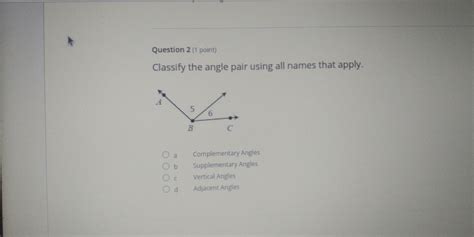 Solved Question 2 1 Point Classify The Angle Pair Using All Names