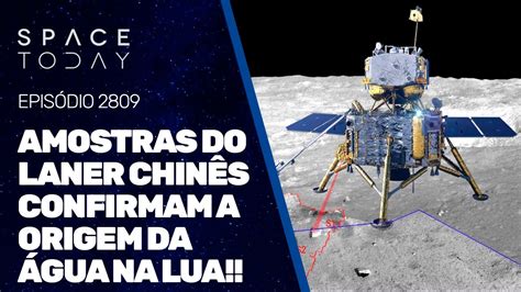 Amostras Do Lander ChinÊs Confirmam A Origem Da Água Na Lua Youtube