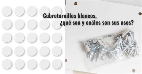 Cubretornillos Blancos Qu Son Y Cu Les Son Sus Usos