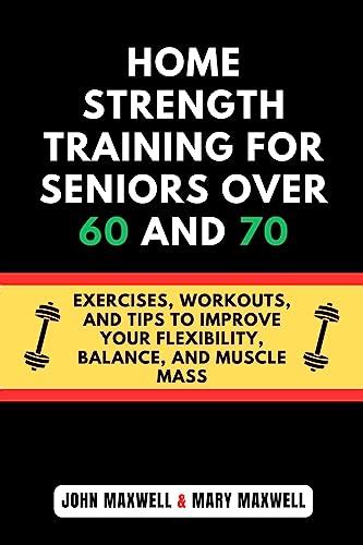 HOME STRENGTH TRAINING FOR SENIORS OVER 60 AND 70 Exercises Workouts