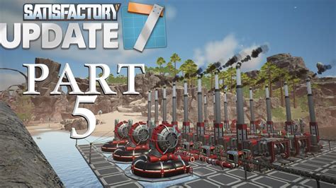 【幸福工厂】第七大更新 生产建造游玩实况 第5期 【satisfactory】update 7 Gameplay Part 5 Youtube