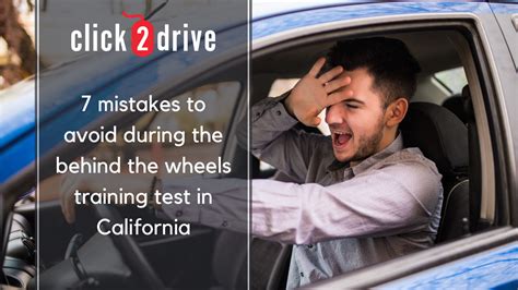 7 Mistakes To Avoid During The Behind The Wheels Training In California Click 2 Drive