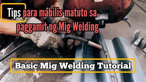 Tips Para Mabilis Matuto Sa Paggamit Ng Mig Welding Basic Mig Welding