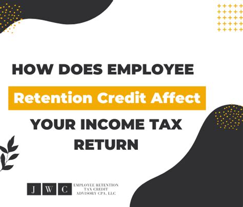 How Does Employee Retention Credit Affect Your Income Tax Return Jwc