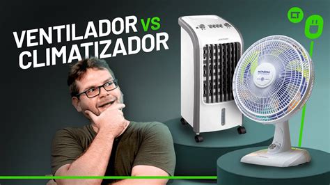 Qual A Melhor Op O Para O Ver O Climatizador Ou Ventilador Youtube