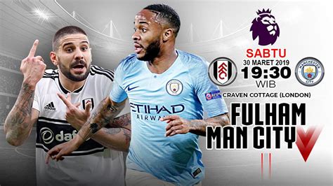 Link Live Streaming Pertandingan Liga Inggris Fulham Vs Manchester Cit