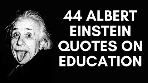 44 Albert Einstein Quotes On Education YouTube