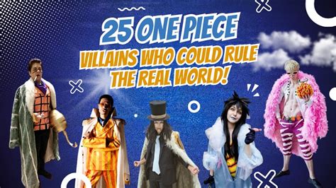 25 One Piece Villains Who Could Rule the Real World!