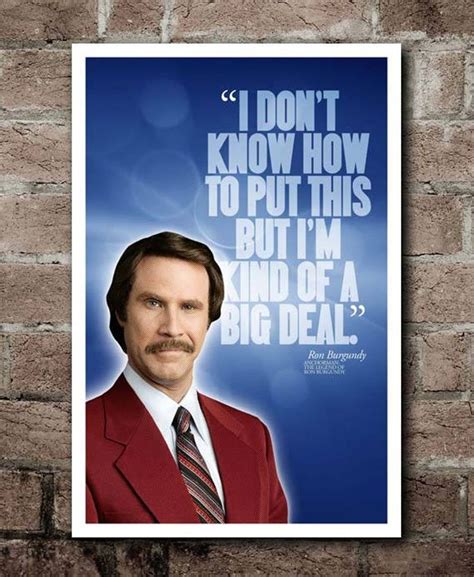 Anchorman Ron Burgundy I M Kind Of A Big Deal Quote Poster X Etsy