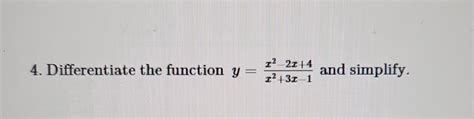 Solved 4 Differentiate The Function Yx23x−1x2−2x4 And