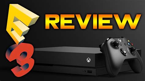 E3 2017 Microsoft Press Conference Review Is The Xbox One X Worth