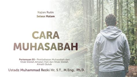 Cara Muhasabah Ustadz Muhammad Rezki Hr Ph D Youtube