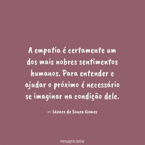 AJUDANDO AO PRÓXIMO A empatia é certamente um dos mais nobres