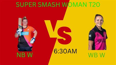 NB W VS WB W DREAM 11 TEAM SUPER SMASH WOMAN NORTHERN BRAVE VS