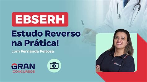 Concurso EBSERH Estudo Reverso na Prática Fernanda Feitosa YouTube