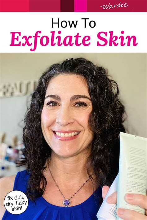 How To Exfoliate Skin Fix Dull Dry Flaky Skin