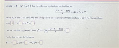 Solved Let F X 6 8x2 ﻿if H≠0 ﻿then The Difference