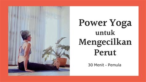 Gerakan Yoga Untuk Mengecilkan Perut Pemula 30 Menit Youtube