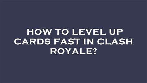 How To Level Up Cards Fast In Clash Royale Youtube