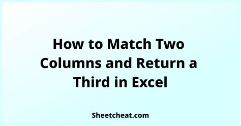 How To Match Two Columns And Return A Third In Excel