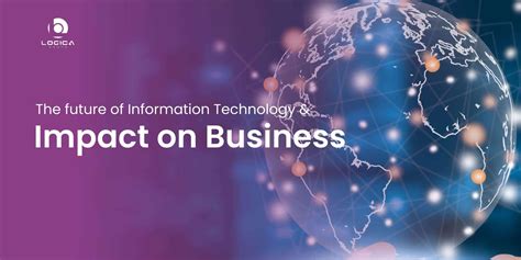 Future Of Information Technology And Its Impact On Business