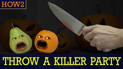 Annoying Orange: HOW2: How to Throw A KILLER Halloween Party ...