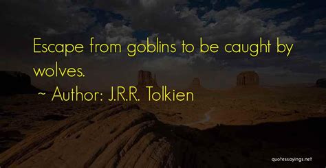 Top 100 Quotes And Sayings About Goblins