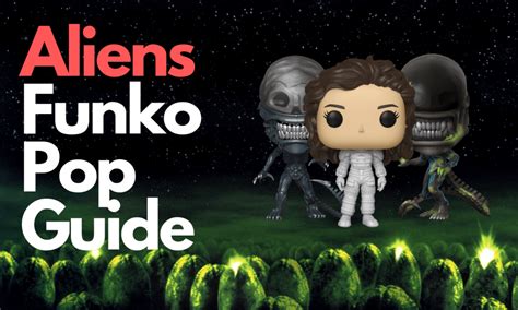 Alien Funko Pop List - Game Over Man! Game Over!