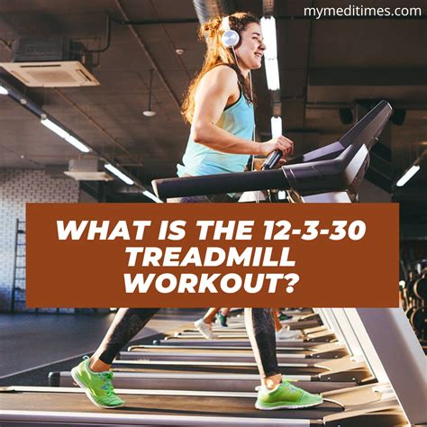 What Is The 12 3 30 Treadmill Workout My Medi Times