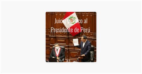 ‎juicio Político Al Presidente De Perú En Apple Podcasts