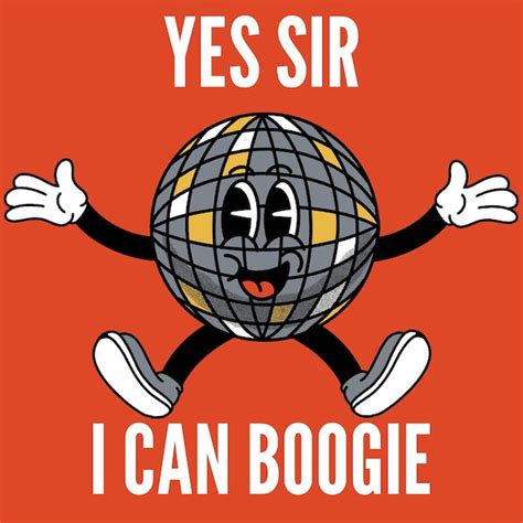 Premium Vector Yes Sir I Can Boogie With Disco Groovy Character Design