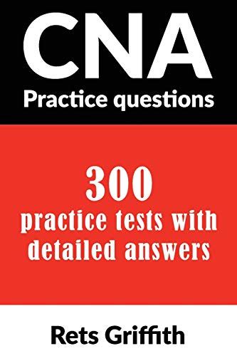 Cna Practice Questions Practice Tests With Detailed Answers Cna