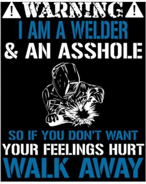 Pin By Ed Martin On Welding Fun Welding Quote Welding Funny Welder Quote