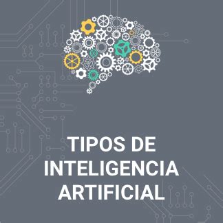 Tipos de Inteligencia Artificial - Aprende IA