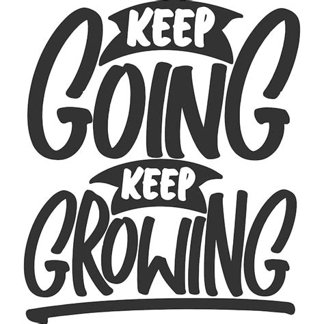 Premium Vector Keep Going Keep Growing Motivational Typography Quote