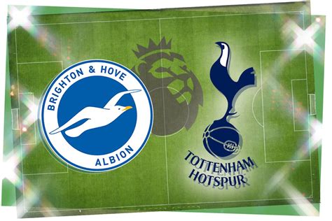 Brighton Vs Tottenham Prediction Kick Off Time Team News Tv Live