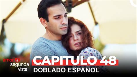 Amor A Segunda Vista Cap Tulo Doblado En Espa Ol Youtube