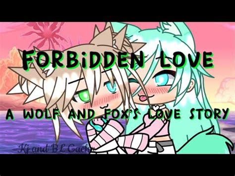 Forbidden Love A Wolf And A Foxs Love Story GL Lesbian Glmm Kj And